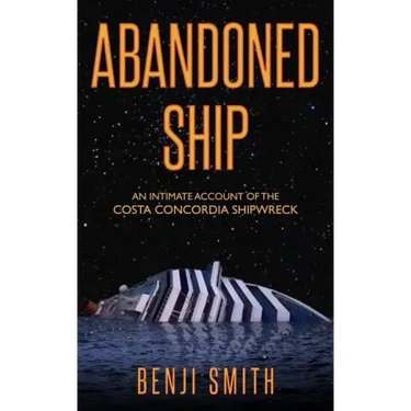 Abandoned Ship: An intimate account of the Costa Concordia shipwreck