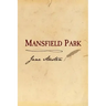 Mansfield Park: Original and Unabridged