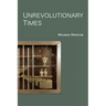 Unrevolutionary Times