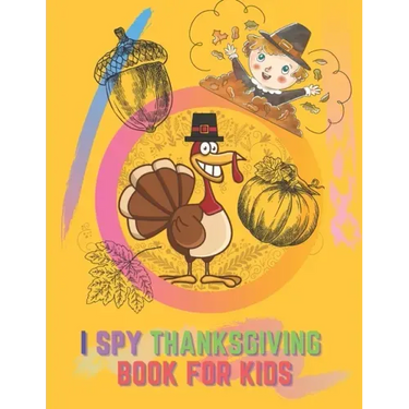 I Spy Thanksgiving Book For Kids: Activity Search Word Mazes Riddles Turkey Children Board