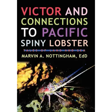 Victor and Connections to Pacific Spiny Lobster: Tales of Land and Sea