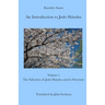 An Introduction to Jodo Shinshu: Volume 1: The Salvation of Jodo Shinshu and its Structure