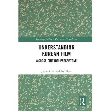 Understanding Korean Film: A Cross-Cultural Perspective