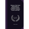 History of the Great Reformation in England, Ireland, Scotland, Germany, France, and Italy