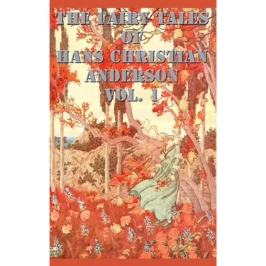 The Fairy Tales of Hans Christian Anderson Vol. 1