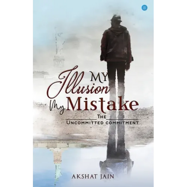 My Illusion My Mistake