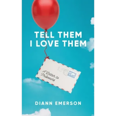 Tell Them I Love Them: A Letter To Prisoners