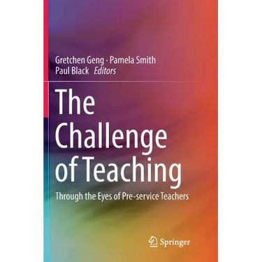 The Challenge of Teaching: Through the Eyes of Pre-Service Teachers