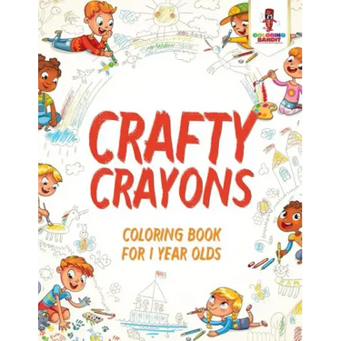 Crafty Crayons: Coloring Book for 1 Year Olds