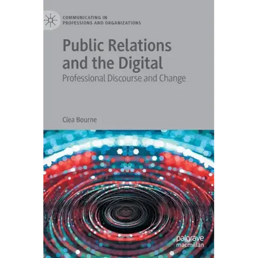 Public Relations and the Digital: Professional Discourse and Change