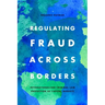 Regulating Fraud Across Borders: Internationalised Criminal Law Protection of Capital Markets