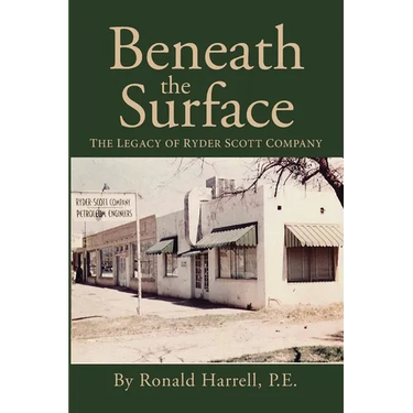 Beneath the Surface: The Legacy of Ryder Scott Company