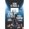 How to Make a Blindfolded Free Throw: The Art and Science of Growing an Audience Online
