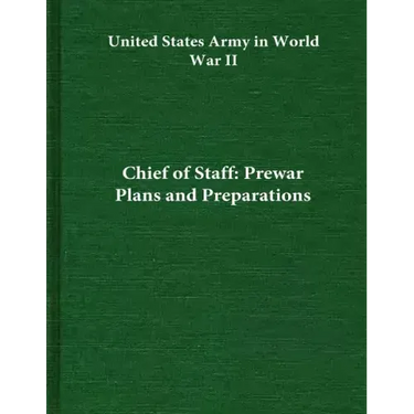 Chief of Staff: Prewar Plans and Preparations