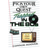 Pick Your Own Quest: Trapped in the 80s