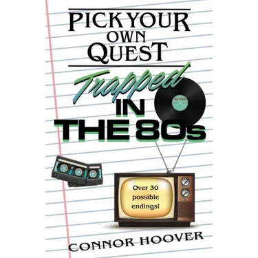 Pick Your Own Quest: Trapped in the 80s