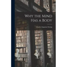 Why the Mind Has a Body