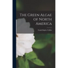The Green Algae of North America