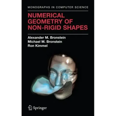 Numerical Geometry of Non-Rigid Shapes