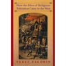 How the Idea of Religious Toleration Came to the West