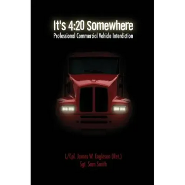 It's 4: 20 Somewhere: Professional Commercial Vehicle Interdiction