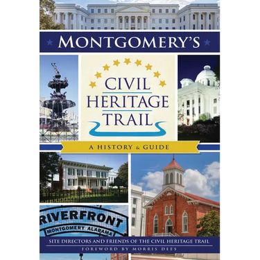 Montgomery's Civil Heritage Trail: A History & Guide