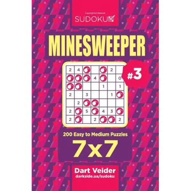 Sudoku Minesweeper - 200 Easy to Medium Puzzles 7x7 (Volume 3)