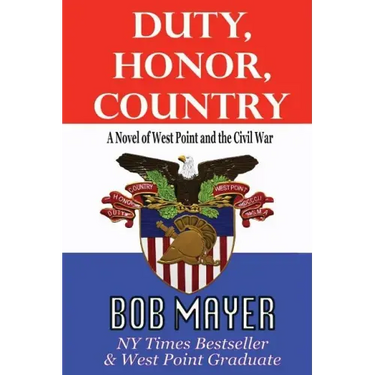 Duty, Honor, Country a Novel of West Point and the Civil War