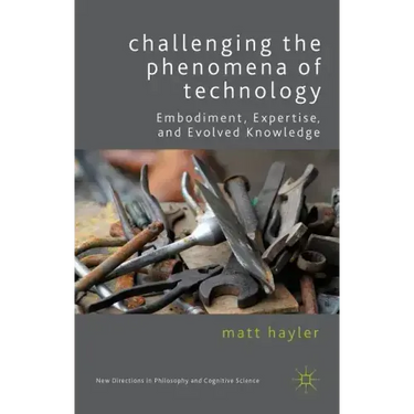 Challenging the Phenomena of Technology