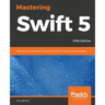 Mastering Swift 5 - Fifth Edition: Deep dive into the latest edition of the Swift programming language