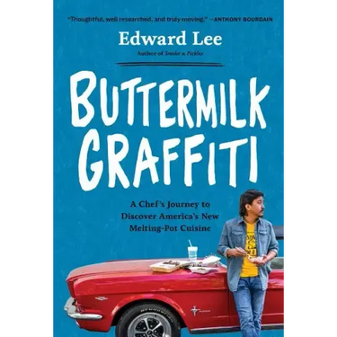 Buttermilk Graffiti: A Chef's Journey to Discover America's New Melting-Pot Cuisine