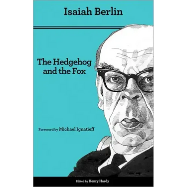 The Hedgehog and the Fox: An Essay on Tolstoy's View of History - Second Edition