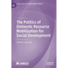 The Politics of Domestic Resource Mobilization for Social Development