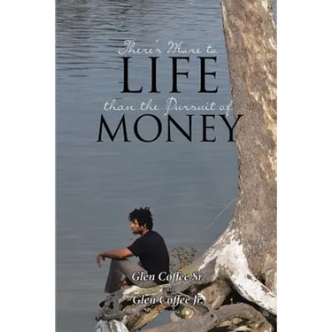 There's More to Life than the Pursuit of Money