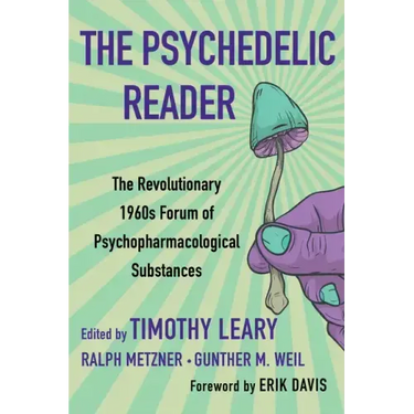 The Psychedelic Reader: Classic Selections from the Psychedelic Review, the Revolutionary 1960's Forum of Psychopharmacological Substances