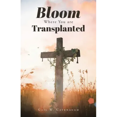 Bloom Where You Are Translanted