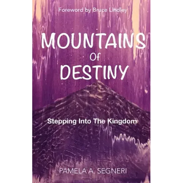 Mountains Of Destiny - Stepping Into The Kingdom