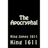 The Apocryphal: King James 1611