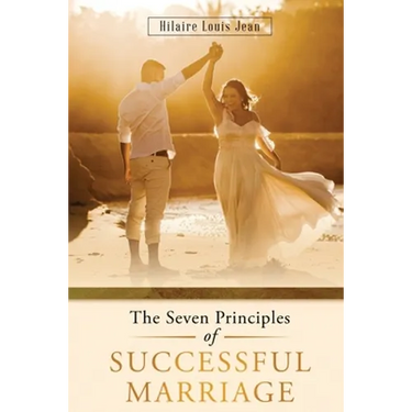 The Seven Principles of Successful Marriage