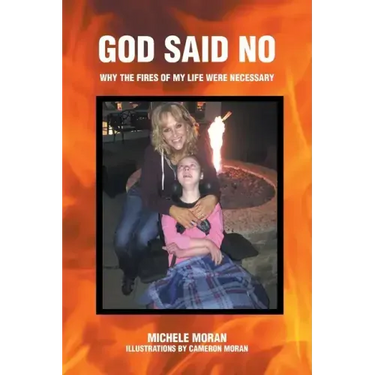 God Said No: Why the fires of my life were necessary