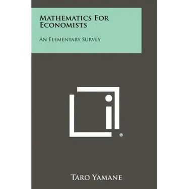 Mathematics For Economists: An Elementary Survey