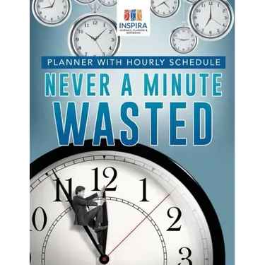 Never A Minute Wasted Planner with Hourly Schedule