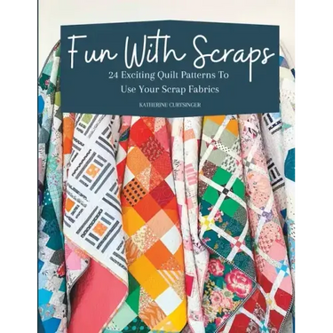 Fun with Scraps: 24 Fun Quilt Patterns To Use Up Your Scrap Fabrics