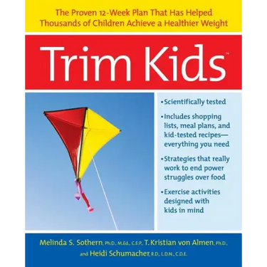 Trim Kids(tm): The Proven 12-Week Plan That Has Helped Thousands of Children Achieve a Healthier Weight