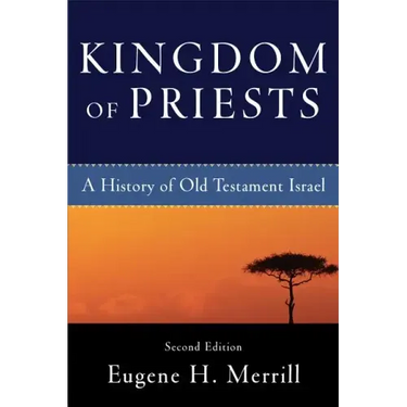 Kingdom of Priests: A History of Old Testament Israel