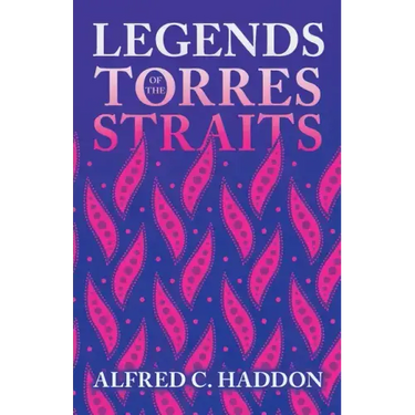 Legends of the Torres Straits (Folklore History Series)