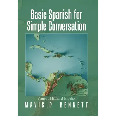 Basic Spanish for Simple Conversation: Vamos a Hablar El Español