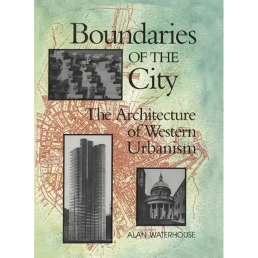 Boundaries of the City: The Architecture of Western Urbanism