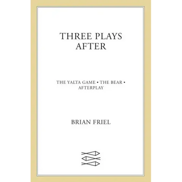 Three Plays After: The Yalta Game, the Bear, Afterplay