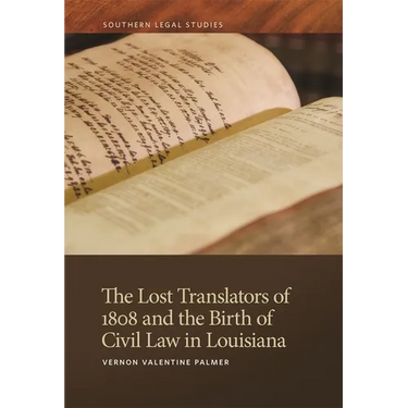 The Lost Translators of 1808 and the Birth of Civil Law in Louisiana
